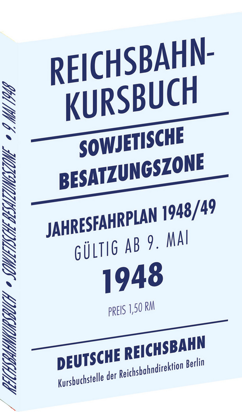 Reichsbahnkursbuch der sowjetischen Besatzungszone - g&uuml;ltig ab 9. Mai 1948 - 