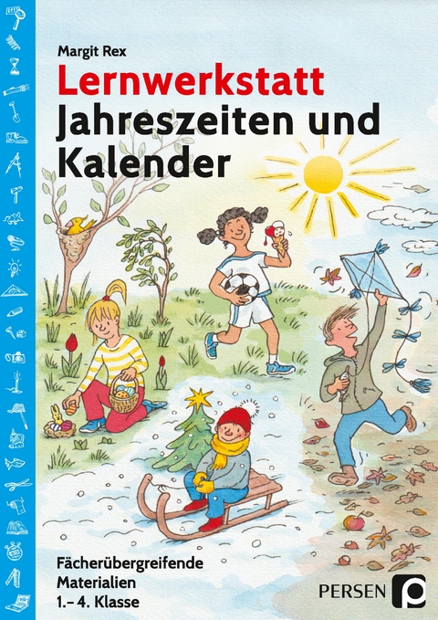 Lernwerkstatt Jahreszeiten und Kalender - Margit Rex