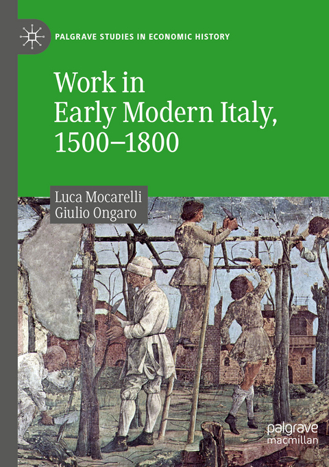 Work in Early Modern Italy, 1500&ndash;1800 - Luca Mocarelli, Giulio Ongaro