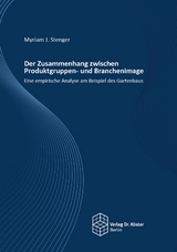 Der Zusammenhang zwischen Produktgruppen- und Branchenimage - Myriam J. Stenger