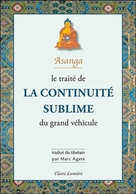 Le trait&eacute; de la continuit&eacute; sublime du grand v&eacute;hicule -  Asanga