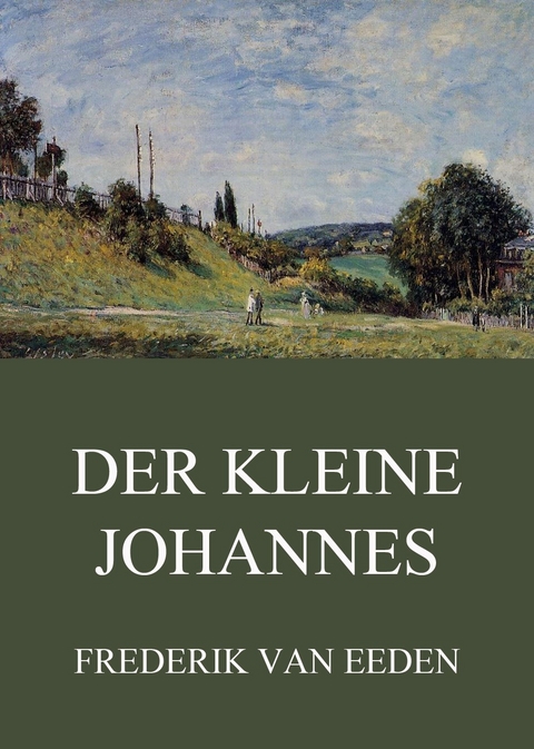 Der kleine Johannes - Frederik van Eeden