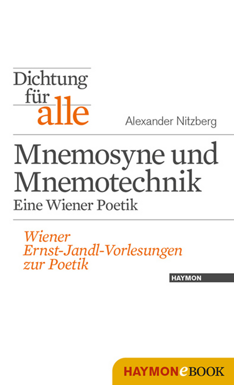 Dichtung f&uuml;r alle: Mnemosyne und Mnemotechnik. Eine Wiener Poetik - Alexander Nitzberg
