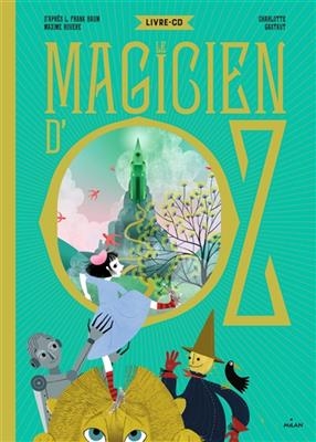 Le magicien d'Oz - Maxime Rovere, Charlotte Gastaut