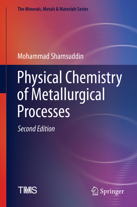 Physical Chemistry of Metallurgical Processes, Second Edition - Mohammad Shamsuddin