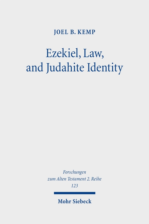 Ezekiel, Law, and Judahite Identity - Joel B. Kemp