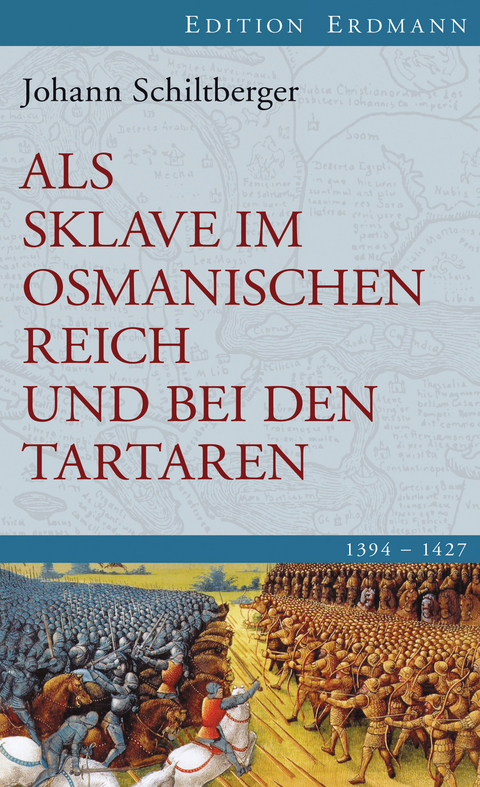 Als Sklave im Osmanischen Reich und bei den Tartaren - Johann Schiltberger
