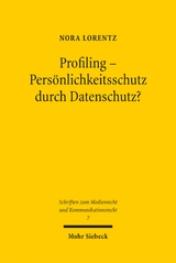 Profiling - Persönlichkeitsschutz durch Datenschutz? - Nora Lorentz