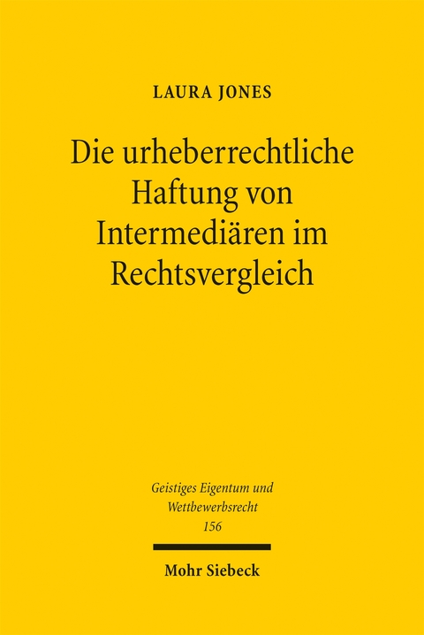 Die urheberrechtliche Haftung von Intermedi&auml;ren im Rechtsvergleich - Laura Jones