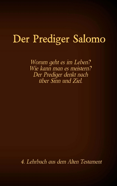 Die Bibel - Das Alte Testament - Der Prediger Salomo - 