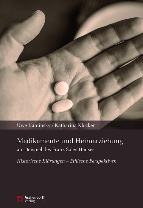 Medikamente und Heimerziehung - Katharina Klöcker, Uwe Kaminsky