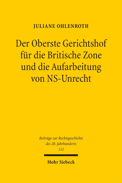 Der Oberste Gerichtshof f&uuml;r die Britische Zone und die Aufarbeitung von NS-Unrecht - Juliane Ohlenroth