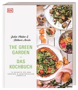 The Green Garden &ndash; Das Kochbuch - Julia Platzer, Stefanie Anich
