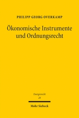 Ökonomische Instrumente und Ordnungsrecht - Philipp Georg Overkamp