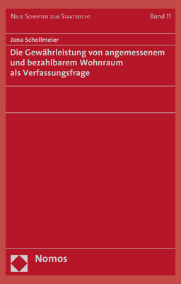 Die Gew&auml;hrleistung von angemessenem und bezahlbarem Wohnraum als Verfassungsfrage - Jana Schollmeier
