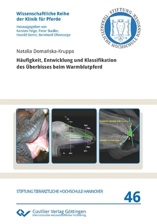 Häufigkeit, Entwicklung und Klassifikation des Überbisses beim Warmblutpferd