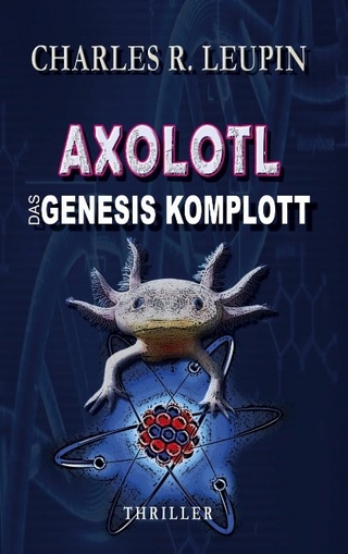 Axolotl Das Genesis Komplott
