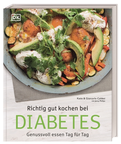 Richtig gut kochen bei Diabetes - Giancarlo Caldesi, Katie Caldesi