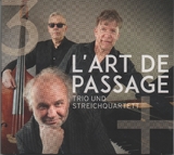 Trio und Streichquartett - L&rsquo;art de Passage L&rsquo;art de Passage