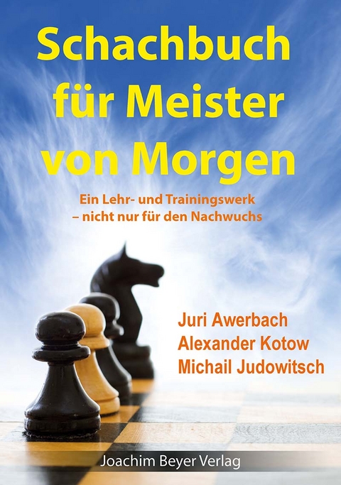 Schachbuch f&uuml;r Meister von Morgen - Juri Awerbach, Alexander Kotow, Michail Judowitsch