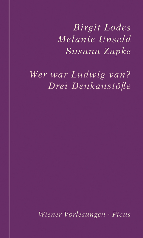 Wer war Ludwig van? - Birgit Lodes, Melanie Unseld, Susana Zapke