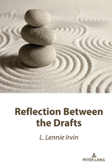 Reflection Between the Drafts - L. Lennie Irvin