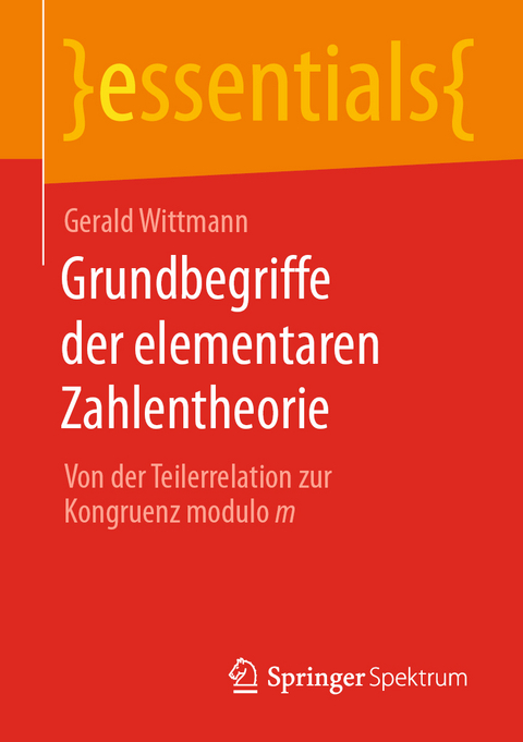 Grundbegriffe der elementaren Zahlentheorie - Gerald Wittmann