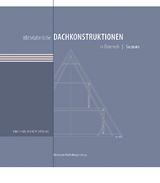 Mittelalterliche Dachkonstruktionen in &Ouml;sterreich Band 5 &ndash; Salzburg - 