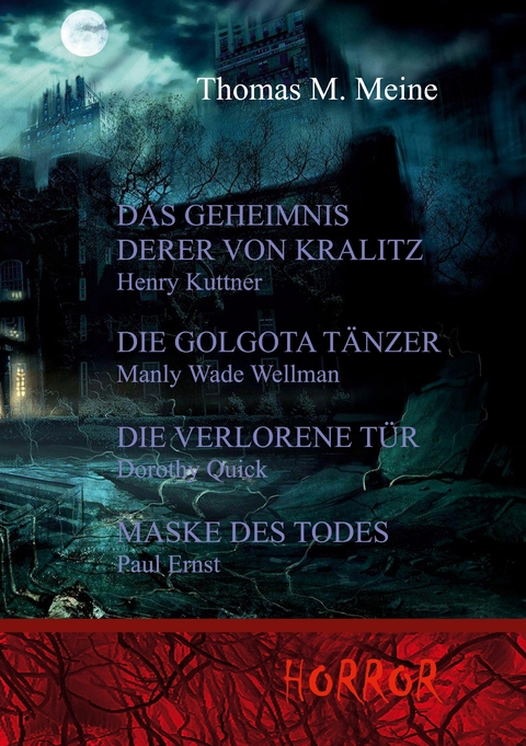 Das Geheimnis derer von Kralitz und andere Horrorgeschichten - Henry Kuttner, Paul Ernst, Manly Wade Wellman, Dorothy Quick