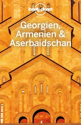 Lonely Planet Reisef&uuml;hrer Georgien, Armenien, Aserbaidschan