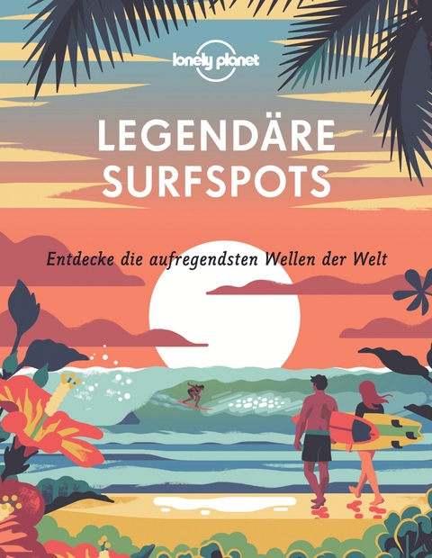 LONELY PLANET Bildband Legend&auml;re Surfspots