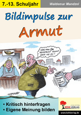 Bildimpulse zur Armut - Waldemar Mandzel,  Autorenteam Kohl-Verlag