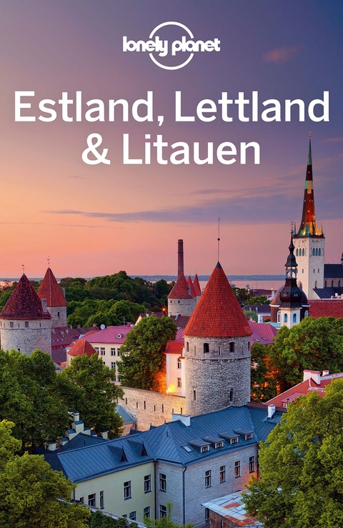 LONELY PLANET Reisef&uuml;hrer Estland, Lettland & Litauen - Anna Kaminski, Hugh McNaughtan, Ryan Ver Berkmoes