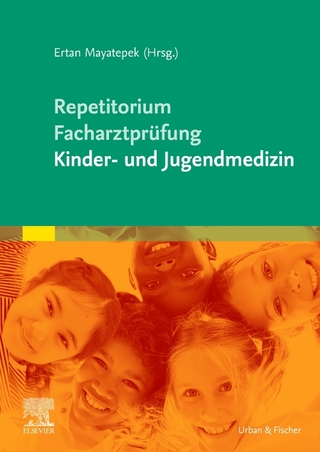 Repetitorium für die Facharztprüfung Kinder- und Jugendmedizin - Ertan Mayatepek