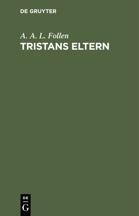 Tristans Eltern - A. A. L. Follen