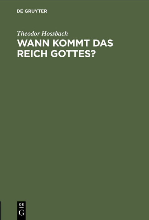 Wann kommt das Reich Gottes? - Theodor Hossbach