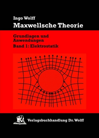 Maxwellsche Theorie. Grundlagen und Anwendungen