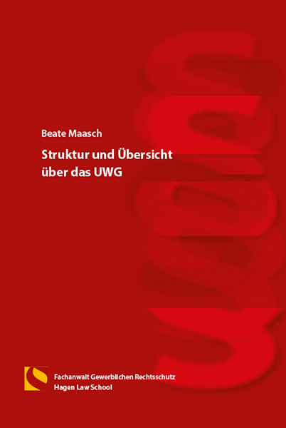 Struktur und &Uuml;bersicht &uuml;ber das UWG - Beate Maasch
