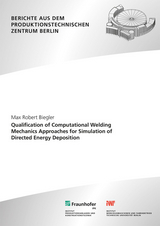 Qualification of computational welding mechanics approaches for simulation of directed energy deposition - Max Robert Biegler
