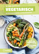 Vegetarische Di&auml;t - Ern&auml;hrungsplan zum Abnehmen f&uuml;r 30 Tage - Peter Kmiecik