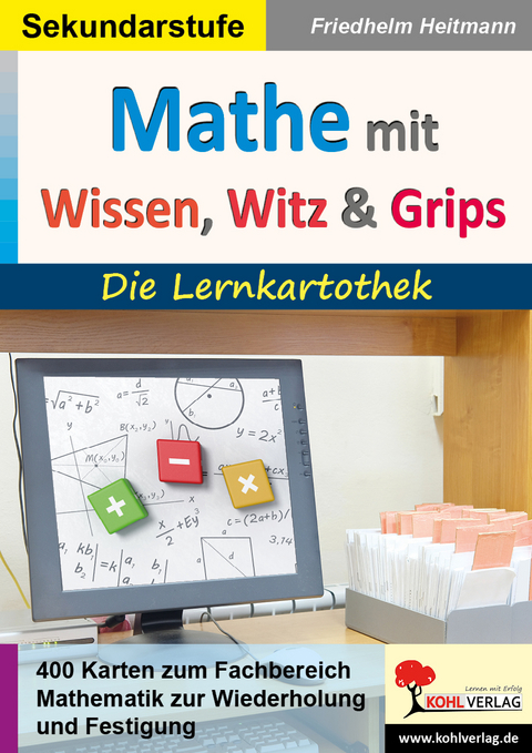 Mathematik mit Wissen, Witz und Grips - Friedhelm Heitmann