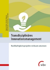 Transdisziplin&auml;res Innovationsmanagement - Susanne Sch&ouml;n, Christian Eismann, Helke Wendt-Schwarzburg, David Kuhn