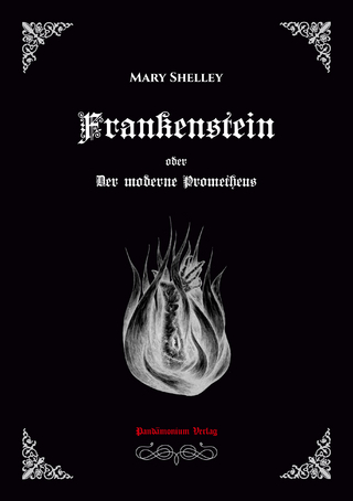 Frankenstein oder Der moderne Prometheus