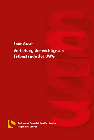 Vertiefung der wichtigsten Tatbestände des UWG