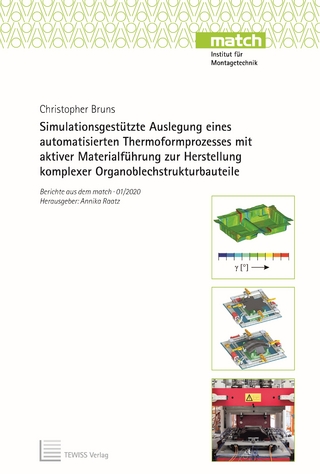 Simulationsgestützte Auslegung eines automatisierten Thermoformprozesses mit aktiver Materialführung zur Herstellung komplexer Organoblechstrukturbauteile