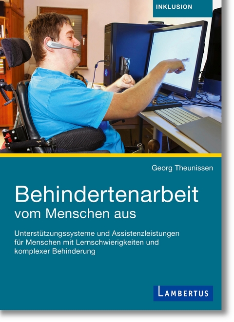 Behindertenarbeit vom Menschen aus - Georg Theunissen