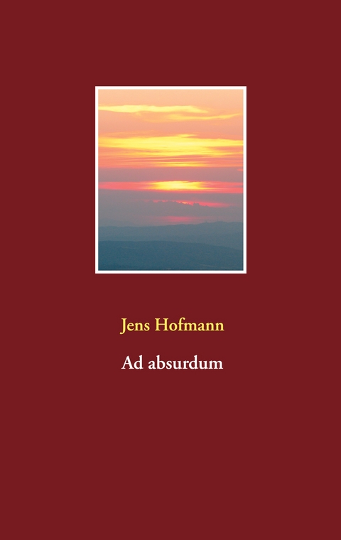 Ad absurdum - Jens Hofmann