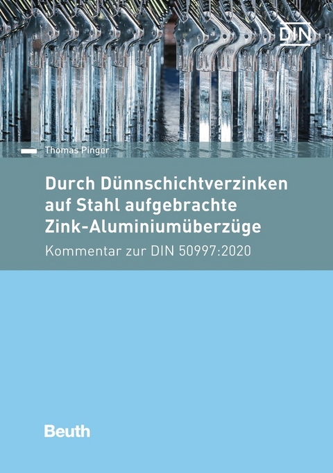 Durch D&uuml;nnschichtverzinken auf Stahl aufgebrachte Zink-Aluminium&uuml;berz&uuml;ge - Thomas Pinger