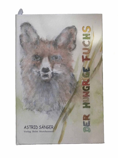 Der hungrige Fuchs - Astrid S&auml;nger