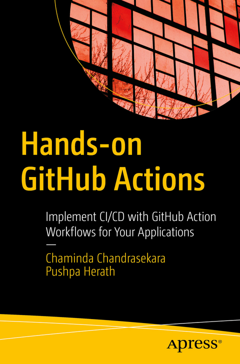Hands-on GitHub Actions - Chaminda Chandrasekara, Pushpa Herath